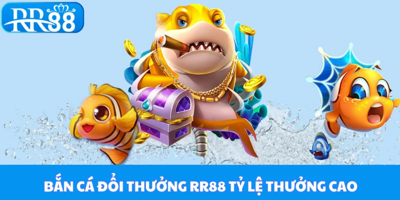 Bắn Cá Đổi Thưởng RR88 – Trò Chơi Hấp Dẫn Cho Mọi Game Thủ