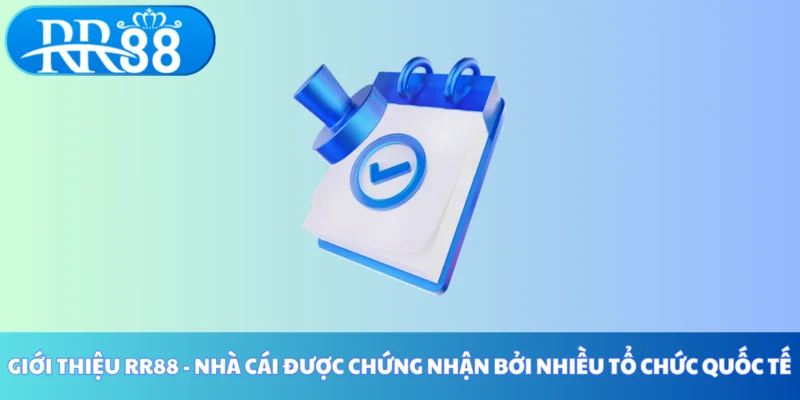 Giới thiệu RR88 - Nhà cái được chứng nhận bởi nhiều tổ chức quốc tế