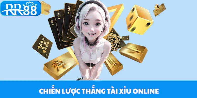 Chiến lược thắng tài xỉu online